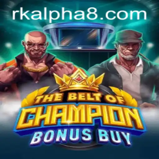 TheBeltOfChampionBonusBuy: A Legendary Journey with RK ALPHA