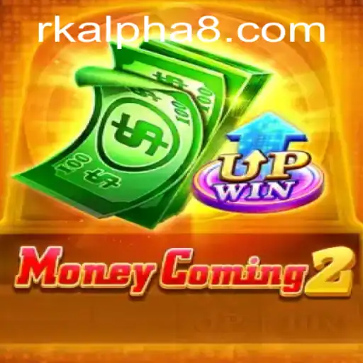 Exploring the Dynamic World of MoneyComing2: Unlocking the Realm of RK ALPHA