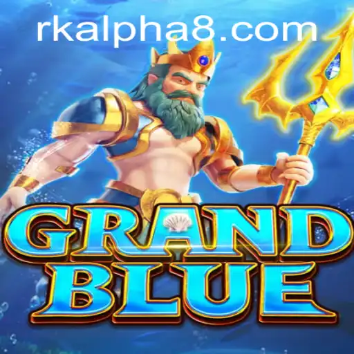 Exploring the Enchanting World of GRANDBLUE and the Rise of RK ALPHA