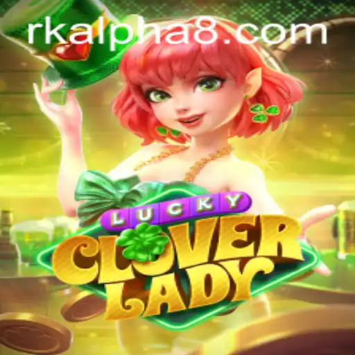 Discover the Exciting World of LuckyCloverLady: A Game of Chance and Strategy